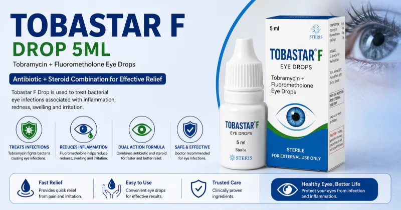 Tobastar F Drop 5ML: Uses, Benefits, Dosage, Side Effects & Complete Guide